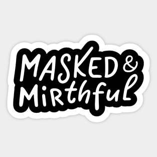 Masked & Mirthful Sticker